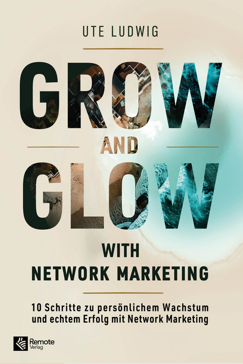 Grow and Glow with Network Marketing - Ute Ludwig