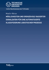 Möglichkeiten und Grenzen BLE-basierter Signaldaten für eine automatisierte Klassifizierung logistischer Prozesse - Madlin Weise