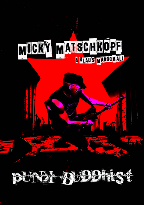 Punk Buddhist - Klaus Marschall, Micky Matschkopf