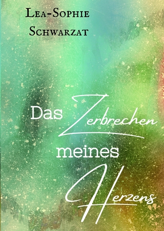 Das Zerbrechen meines Herzens