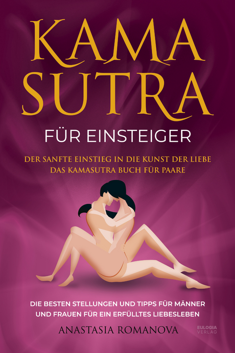 Kamasutra f&uuml;r Einsteiger - Anastasia Romanova