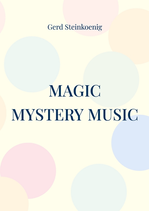 Magic Mystery Music - Gerd Steinkoenig