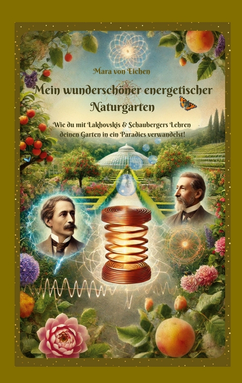 Mein wundersch&ouml;ner energetischer Naturgarten - Mara von Eichen