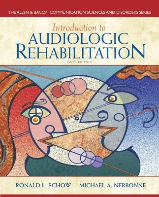 Introduction to Audiologic Rehabilitation - Ronald L. Schow, Michael A. Nerbonne