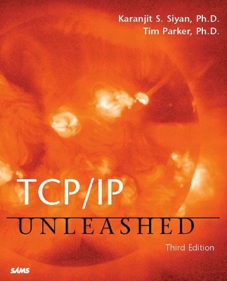 TCP/IP Unleashed - Karanjit S. Siyan  Ph.D., Tim Parker  Ph.D.