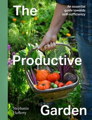 The Productive Garden - Stephanie Hafferty