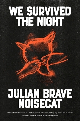 We Survived the Night - Julian Brave NoiseCat