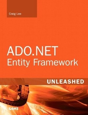 ADO.NET Entity Framework Unleashed - Craig Lee