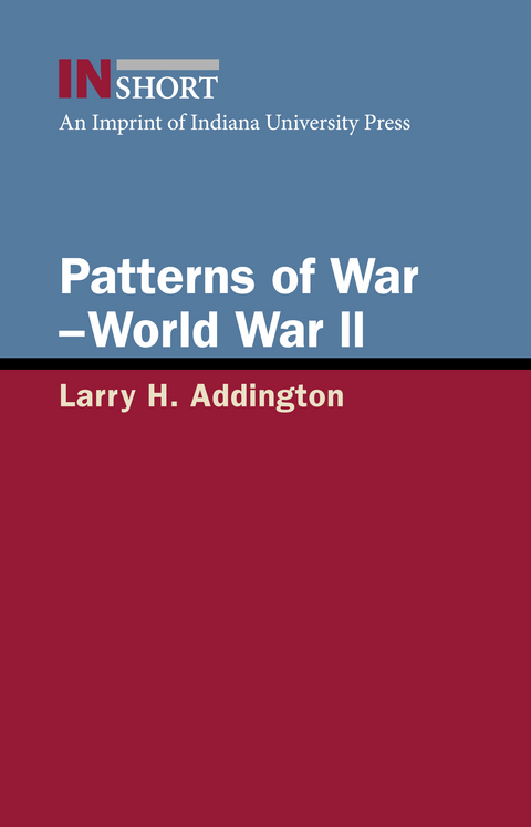 Patterns of War-World War II -  Larry H. Addington