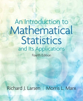 An Introduction to Mathematical Statistics and Its Applications - Richard J. Larsen, Morris L. Marx