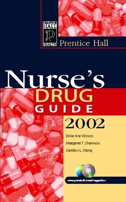 Prentice Hall Nurse's Drug Guide 2002 - Billie A. Wilson, Margaret T. Shannon, Carolyn L. Stang