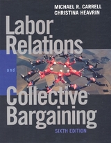 Labor Relations and Collective Bargaining - Carrell, Michael R.; Heavrin, J.D., Christina