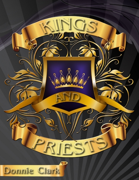 Kings and Priests -  Donnie Clark