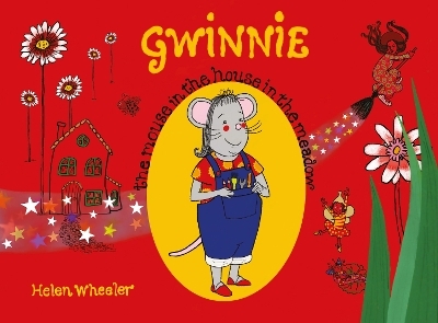 Gwinnie &ndash; The Mouse in the House in the Meadow - Helen Wheeler