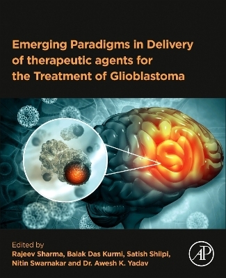 Emerging Paradigms in Delivery of Therapeutic Agents for the Treatment of Glioblastoma - 