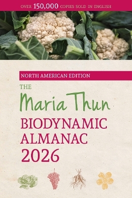 The North American Maria Thun Biodynamic Almanac - Titia Thun, Friedrich Thun