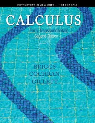 Instructor's Review Copy for Calculus - William L. Briggs, Lyle Cochran, Bernard Gillett