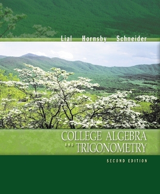 College Algebra and Trigonometry - Margaret L. Lial, John Hornsby, David I. Schneider