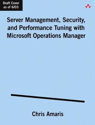 Server Management, Security, and Performance Tuning with Microsoft Operations Manager 2005