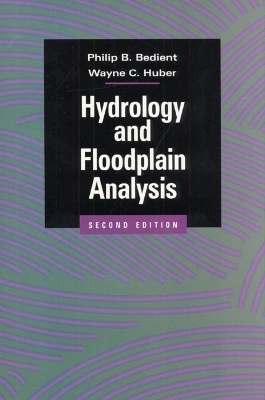 Hydrology and Floodplain Analysis - Philip B. Bedient, Wayne C. Huber