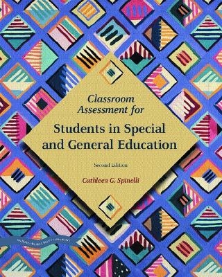 Classroom Assessment for Students in Special and General Education - Cathleen G. Spinelli