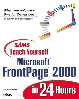 Sams Teach Yourself Microsoft FrontPage 2000 in 24 Hours - Rogers Cadenhead