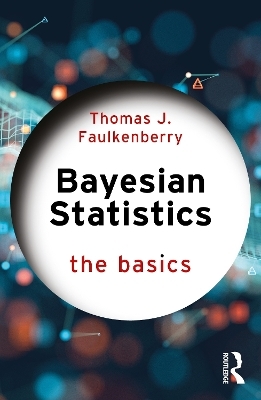 Bayesian Statistics - Thomas J. Faulkenberry