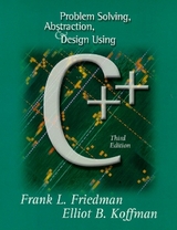 Problem Solving, Abstraction, and Design Using C++ - Friedman, Frank L.; Koffman, Elliot B.