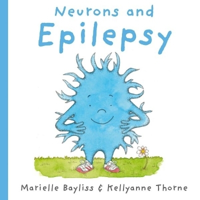 Neurons and Epilepsy - Marielle Bayliss