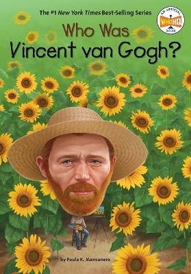 Who Was Vincent van Gogh? - Paula K. Manzanero