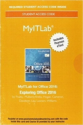 MyLab IT with Pearson eText Access Code for Exploring Microsoft Office 2016 - Mary Anne Poatsy, Keith Mulbery, Cynthia Krebs, Lynn Hogan, Amy Rutledge