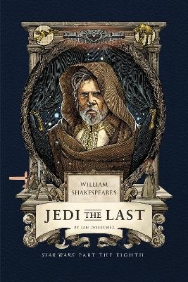 William Shakespeare's Jedi the Last: Star Wars Part the Eighth