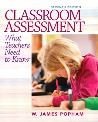 Classroom Assessment - W. James Popham