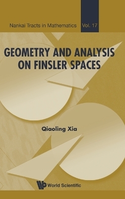 Geometry And Analysis On Finsler Spaces - Qiaoling Xia