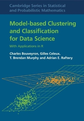 Model-Based Clustering and Classification for Data Science - Charles Bouveyron, Gilles Celeux, T. Brendan Murphy, Adrian E. Raftery