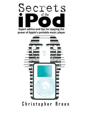 Secrets of the iPod - Christopher Breen