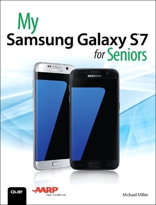 My Samsung Galaxy S7 for Seniors - Michael Miller