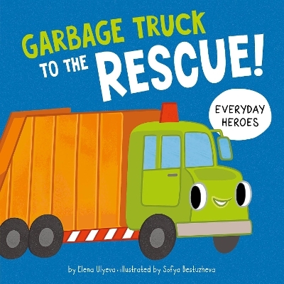 Garbage Truck to the Rescue! -  Clever Publishing, Elena Ulyeva