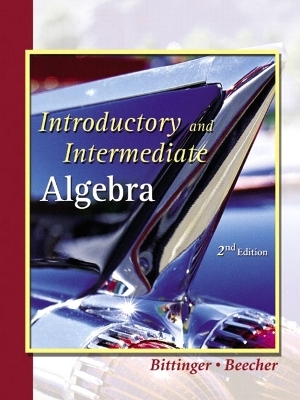 Introductory and Intermediate Algebra - Marvin L. Bittinger, Judith A. Beecher