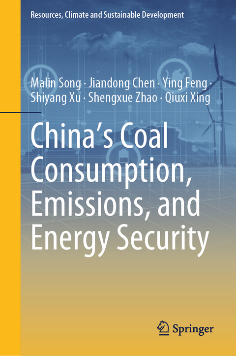 China's Coal Consumption, Emissions, and Energy Security - Malin Song, Jiandong Chen, Ying Feng, Shiyang Xu, Shengxue Zhao