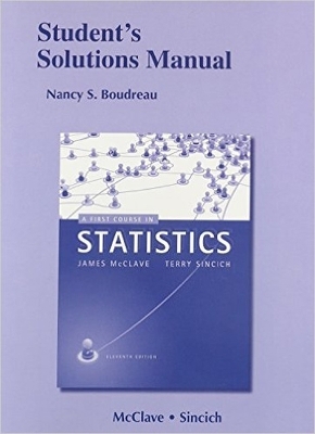 Student's Solutions Manual for A First Course in Statistics - Nancy Boudreau, James McClave, Terry Sincich