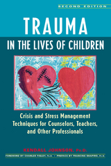 Trauma in the Lives of Children - Kendall Johnson