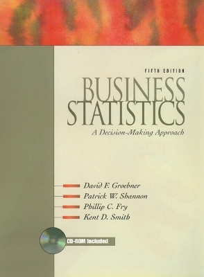 Business Statistics - David F. Groebner, Patrick W. Shannon, Phillip C. Fry, Kent D. Smith