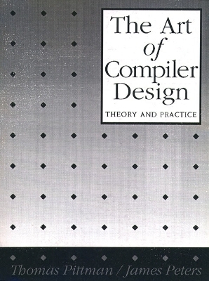 The Art of Compiler Design - Thomas Pittman, James Peters