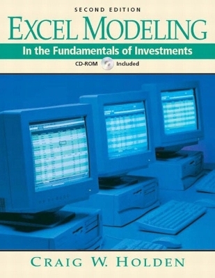 Excel Modeling in the Fundamentals of Investments - Craig W. Holden