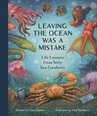 Leaving the Ocean Was a Mistake - Cara Giaimo, Vlad Stankovic 