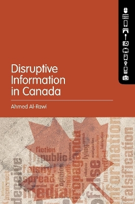 Disruptive Information in Canada - Ahmed Al-Rawi