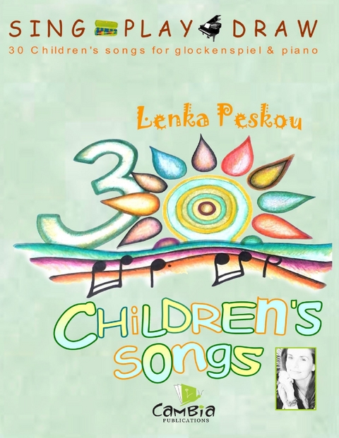 Sing  Play  Draw   30 Children's Songs for Glockenspiel and Piano -  Lenka Peskou