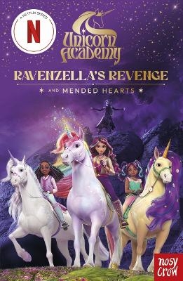Unicorn Academy: Ravenzella's Revenge and Mended Hearts -  Nosy Crow Ltd, Unicorn Academy