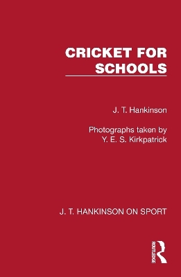 Cricket for Schools - J. T. Hankinson